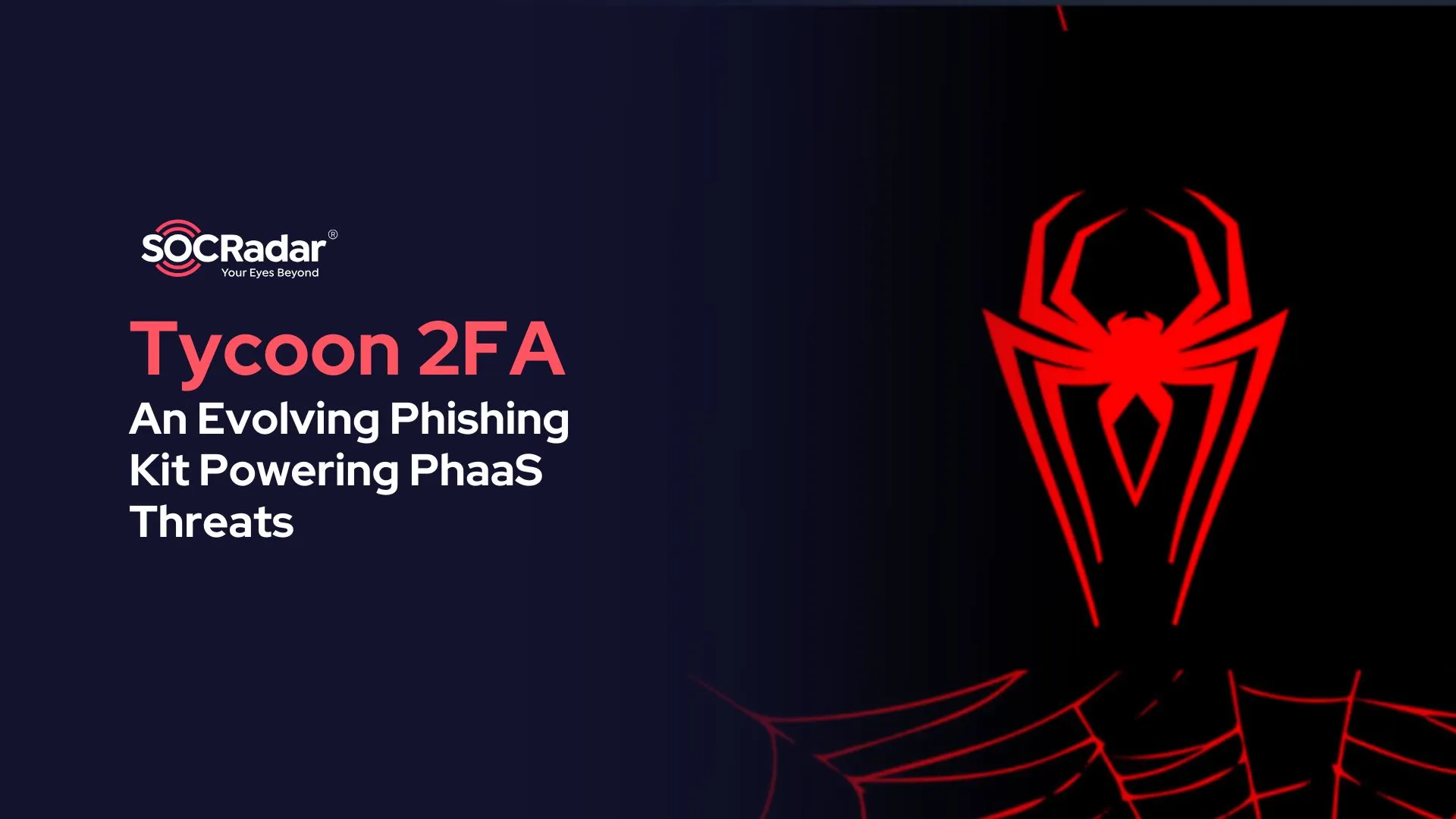 SOCRadar® Cyber Intelligence Inc. | Tycoon 2FA: An Evolving Phishing Kit Powering PhaaS Threats
