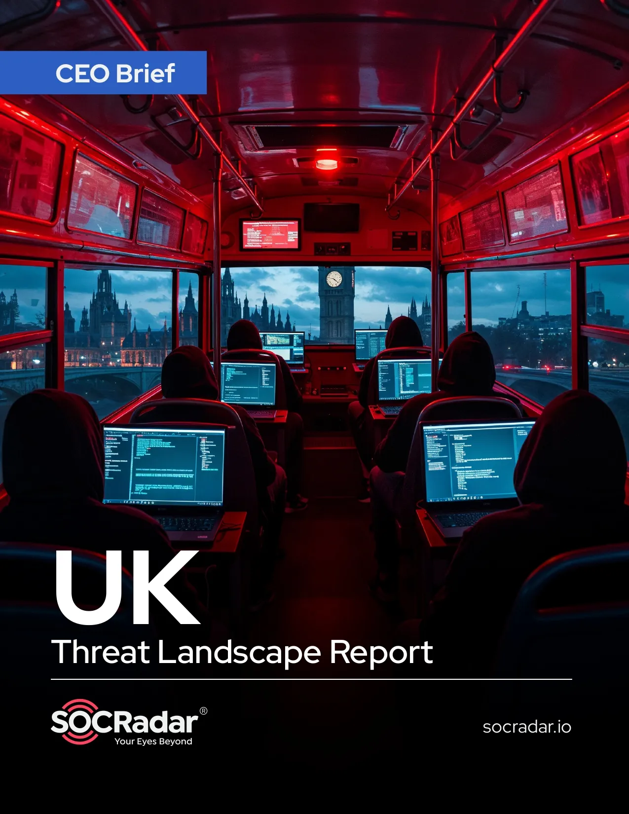 SOCRadar® Cyber Intelligence Inc. | UK Threat Landscape Report’ CEO Brief