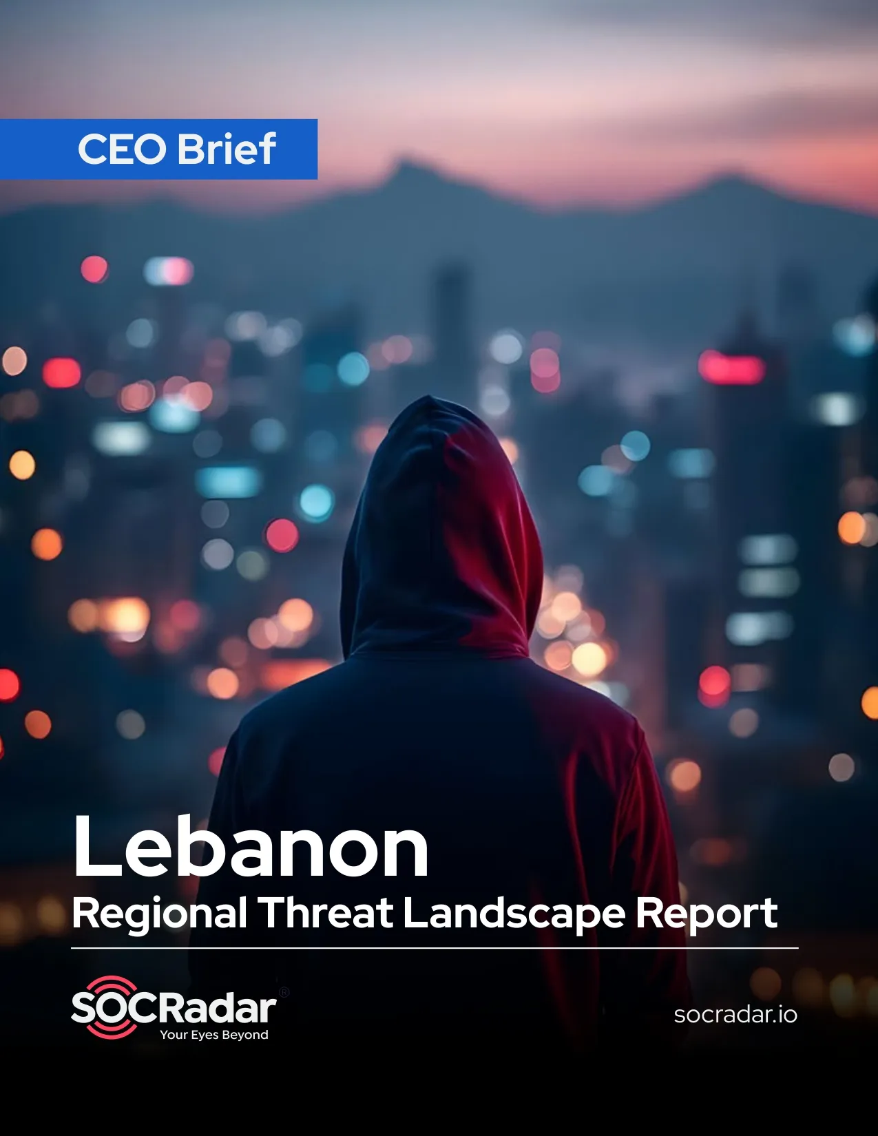 SOCRadar® Cyber Intelligence Inc. | Lebanon Threat Landscape Report's CEO Brief