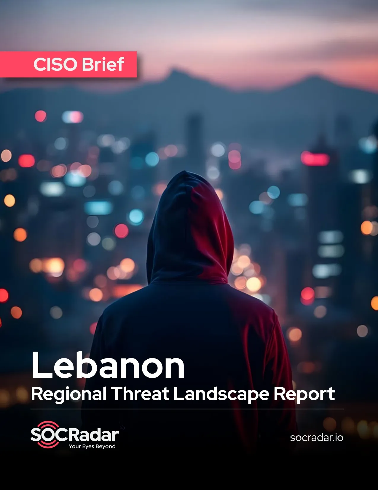 SOCRadar® Cyber Intelligence Inc. | Lebanon Threat Landscape Report's CISO Brief