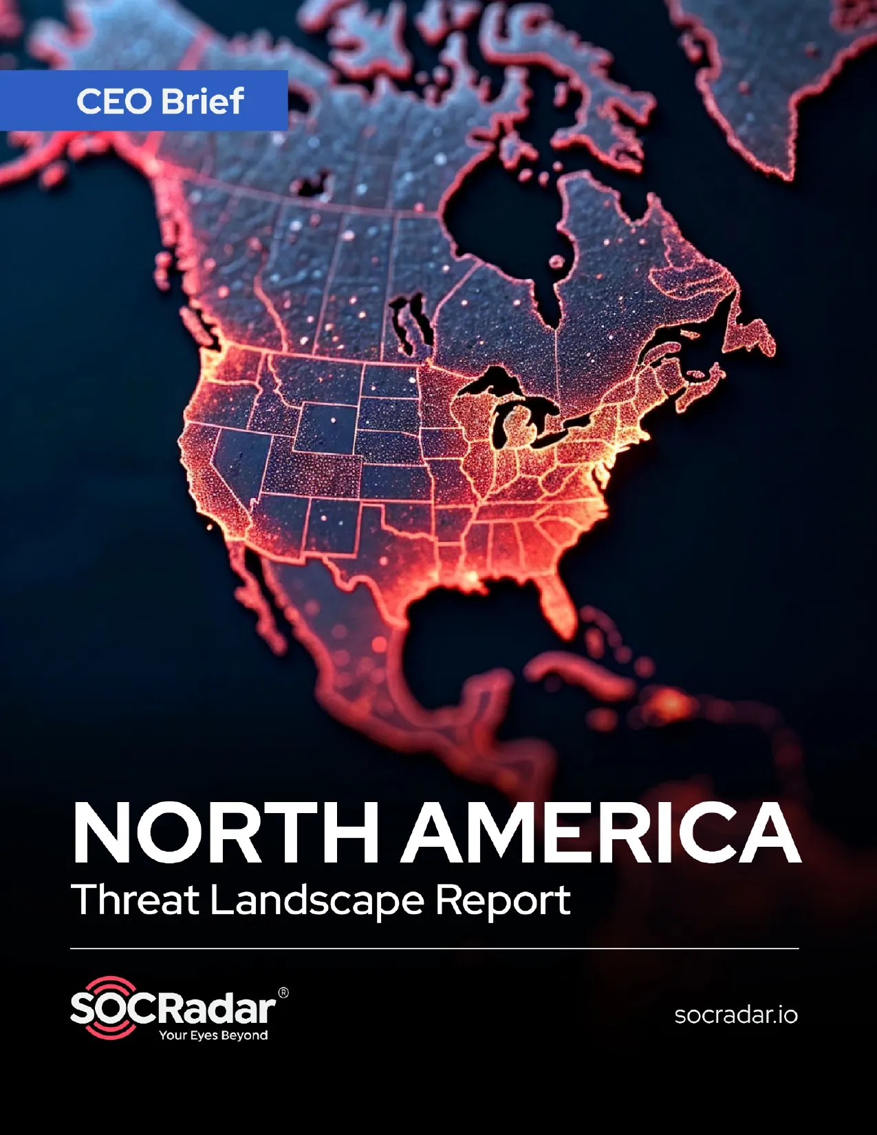 SOCRadar® Cyber Intelligence Inc. | North America Threat Landscape Report’ CEO Brief
