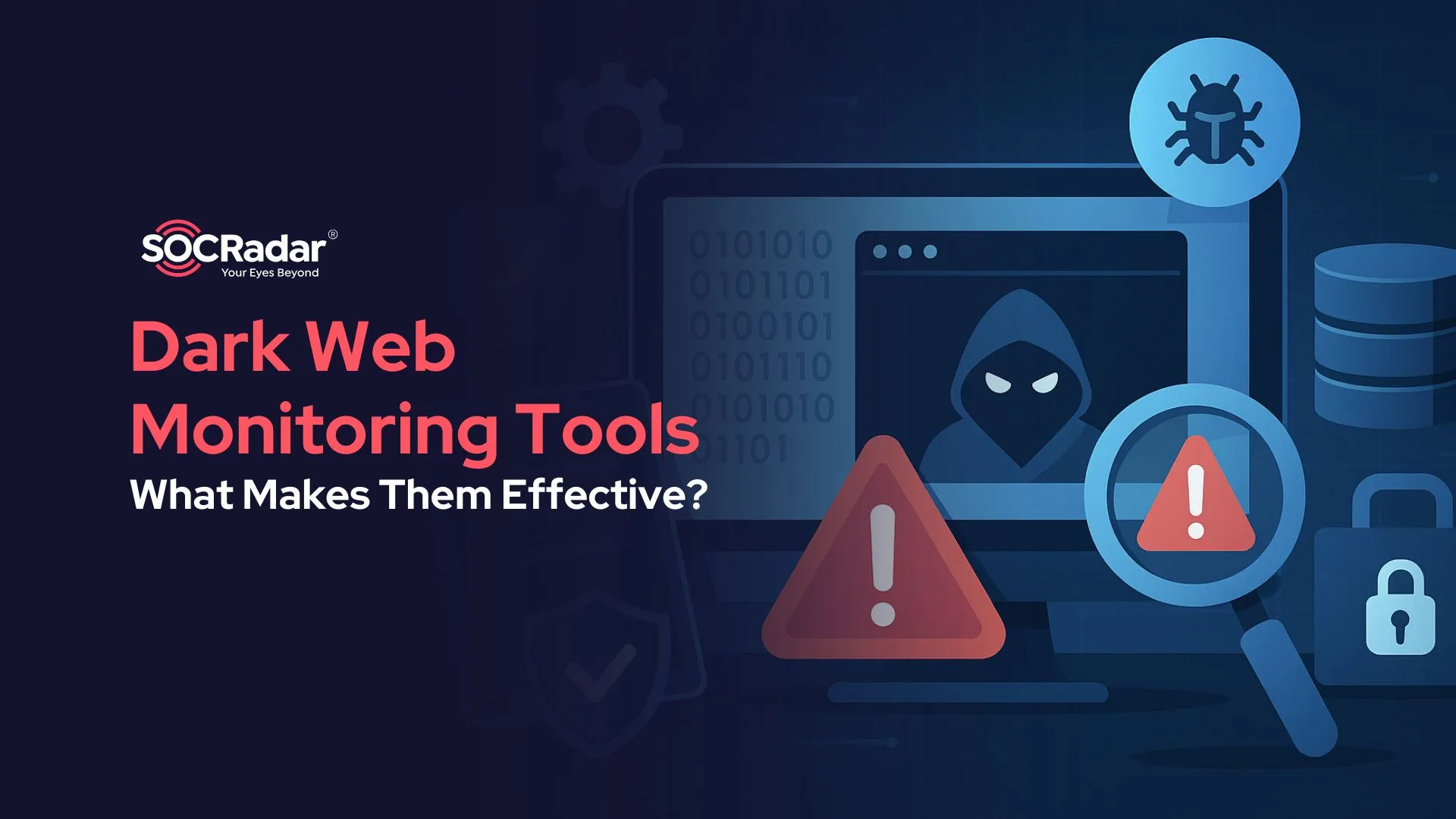 SOCRadar® Cyber Intelligence Inc. | What Makes a Dark Web Monitoring Tool Effective?