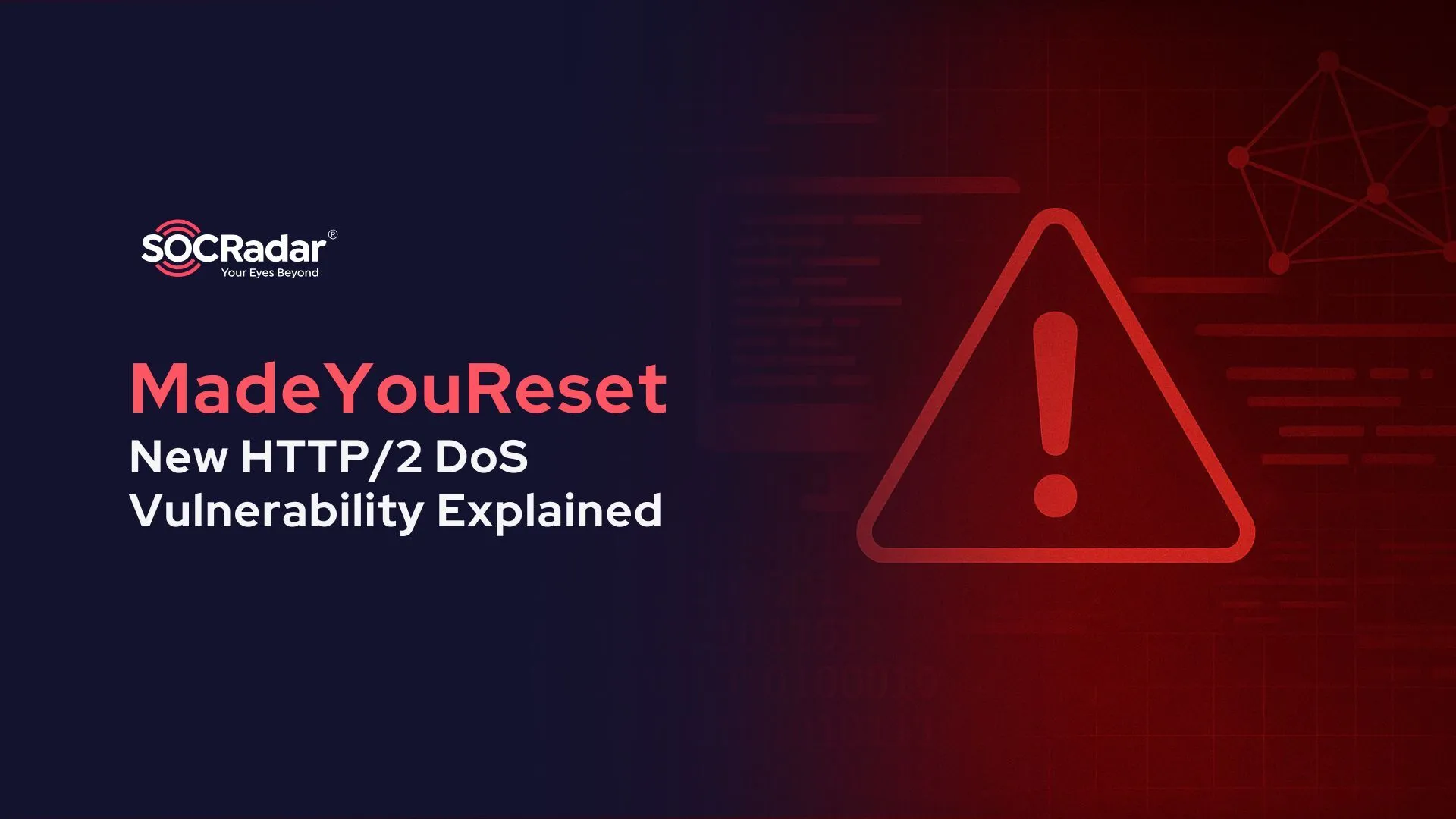 SOCRadar® Cyber Intelligence Inc. | MadeYouReset: New HTTP/2 DoS Vulnerability Explained