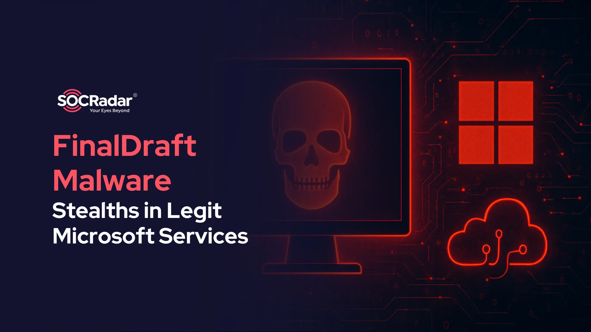 FinalDraft Malware: The Stealthy Threat Using Microsoft Services ...