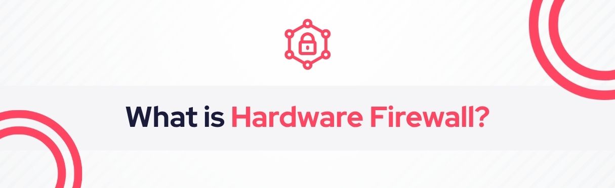 SOCRadar® Cyber Intelligence Inc. | Hardware Firewall