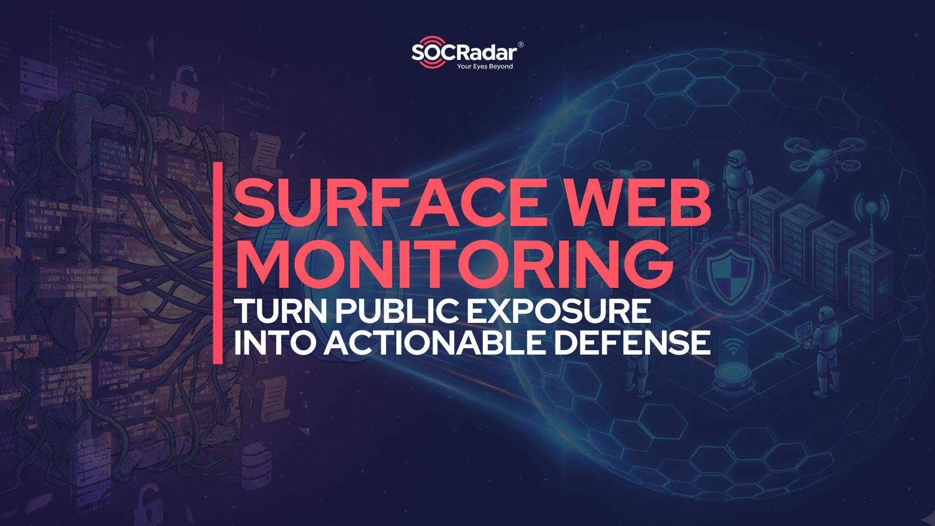 SOCRadar® Cyber Intelligence Inc. | How Surface Web Monitoring Turns Public Exposure Into Actionable Defense