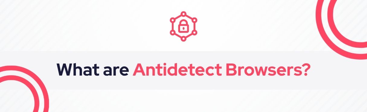 SOCRadar® Cyber Intelligence Inc. | Antidetect Browsers
