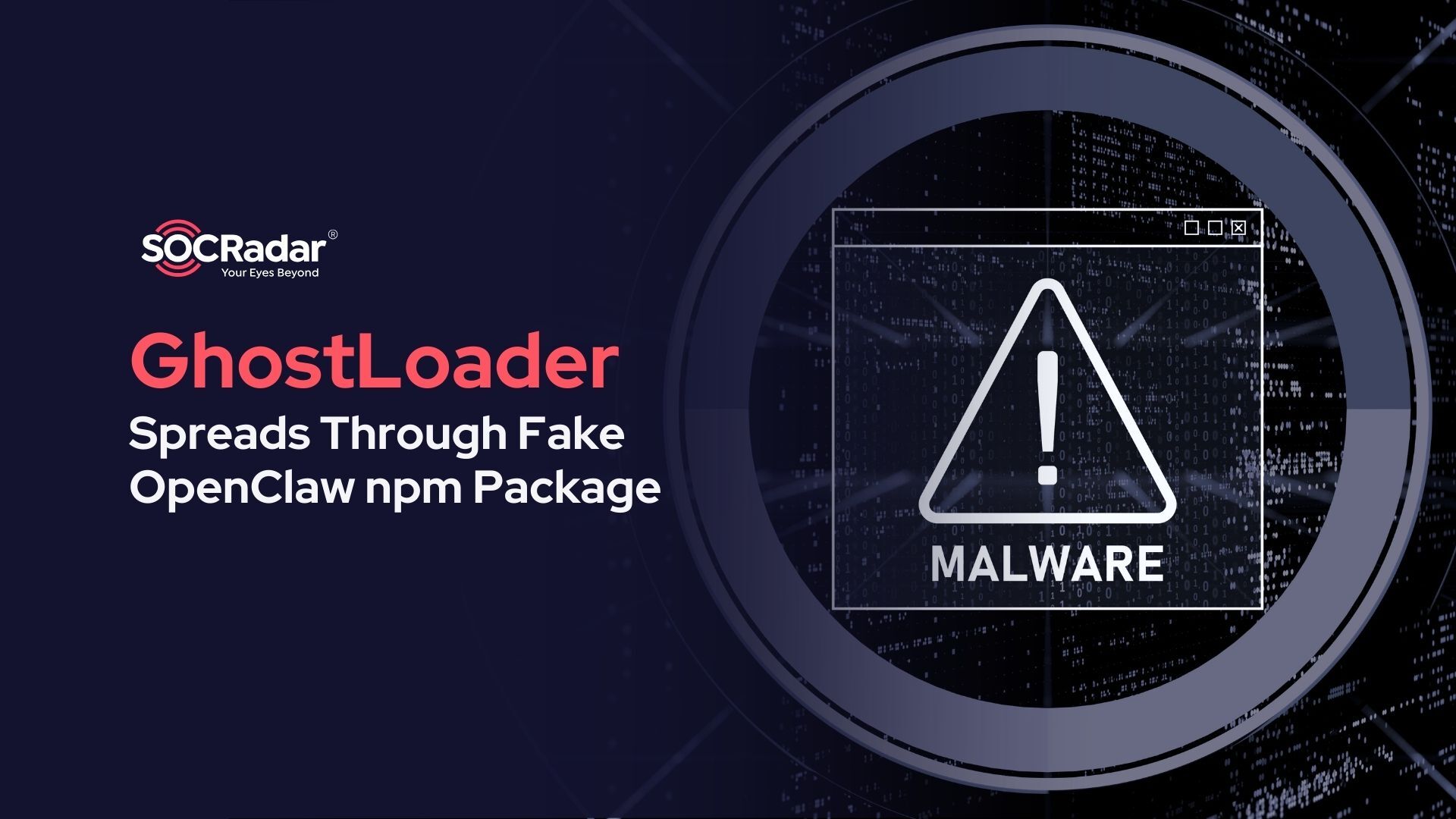 SOCRadar® Cyber Intelligence Inc. | GhostLoader Malware Spreads Through Fake OpenClaw npm Package