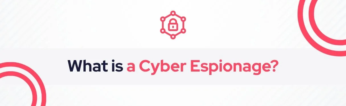 SOCRadar® Cyber Intelligence Inc. | Cyber Espionage