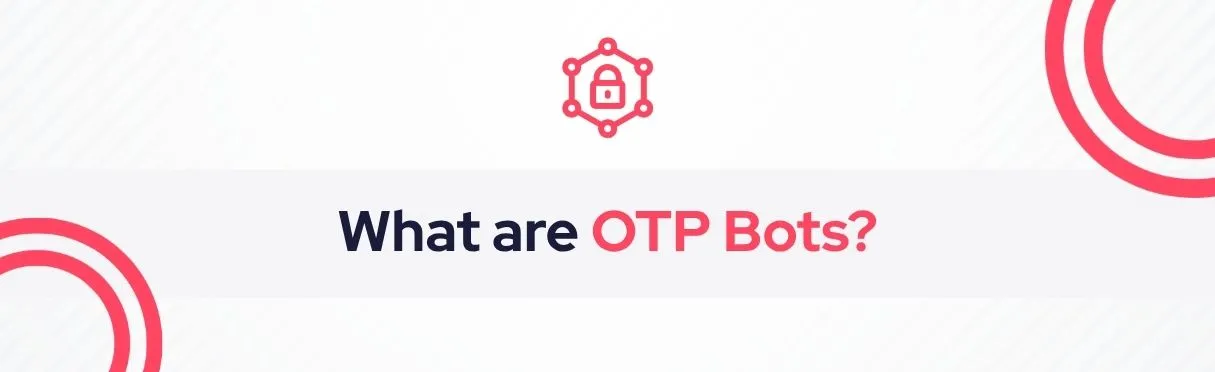 SOCRadar® Cyber Intelligence Inc. | OTP Bots