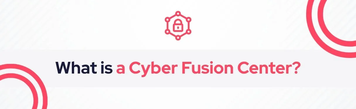 SOCRadar® Cyber Intelligence Inc. | Cyber Fusion Center
