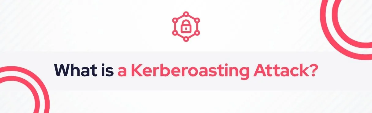 SOCRadar® Cyber Intelligence Inc. | Kerberoasting Attack
