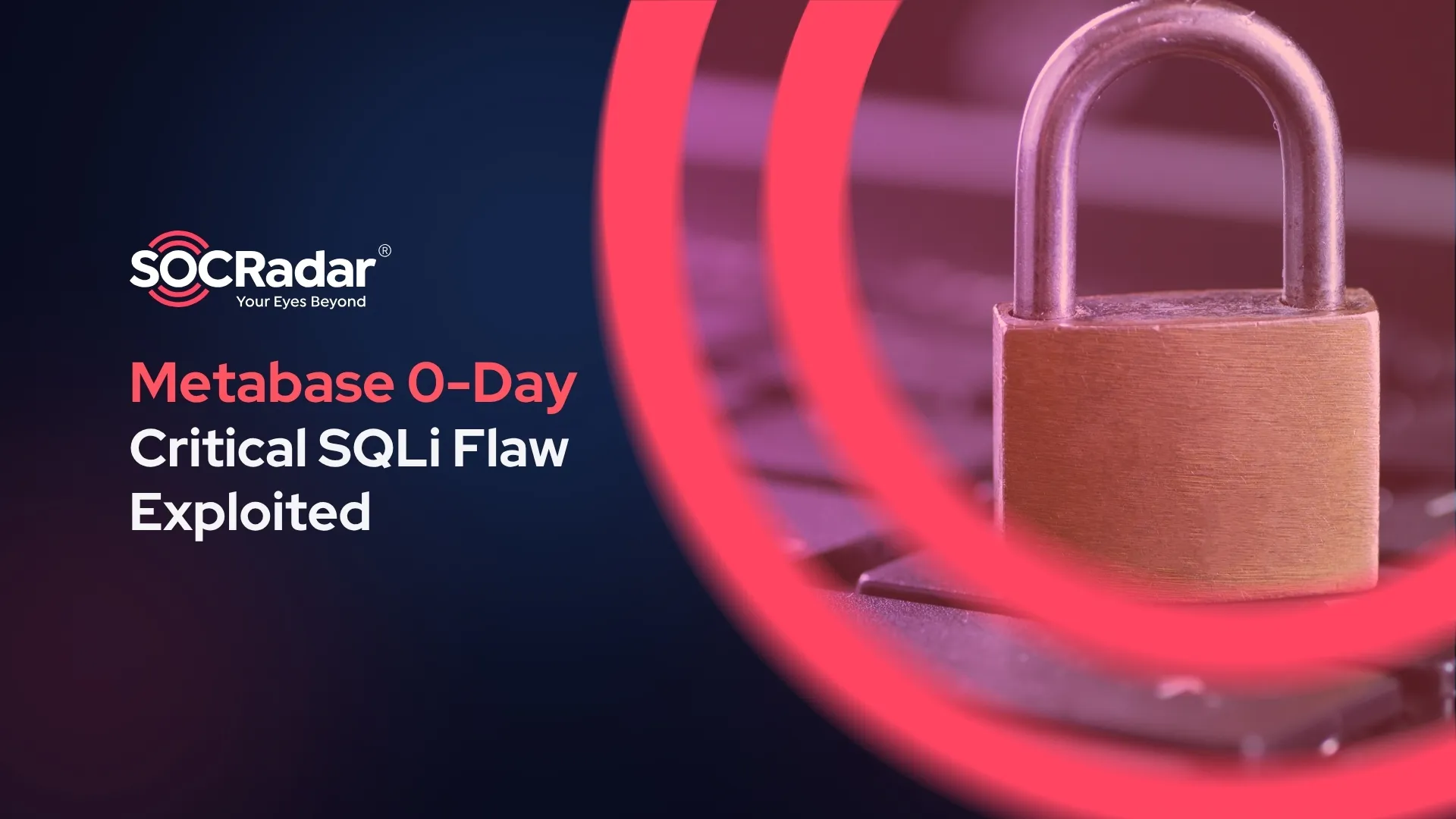 SOCRadar® Cyber Intelligence Inc. | Critical Metabase Zero-Day Exploited