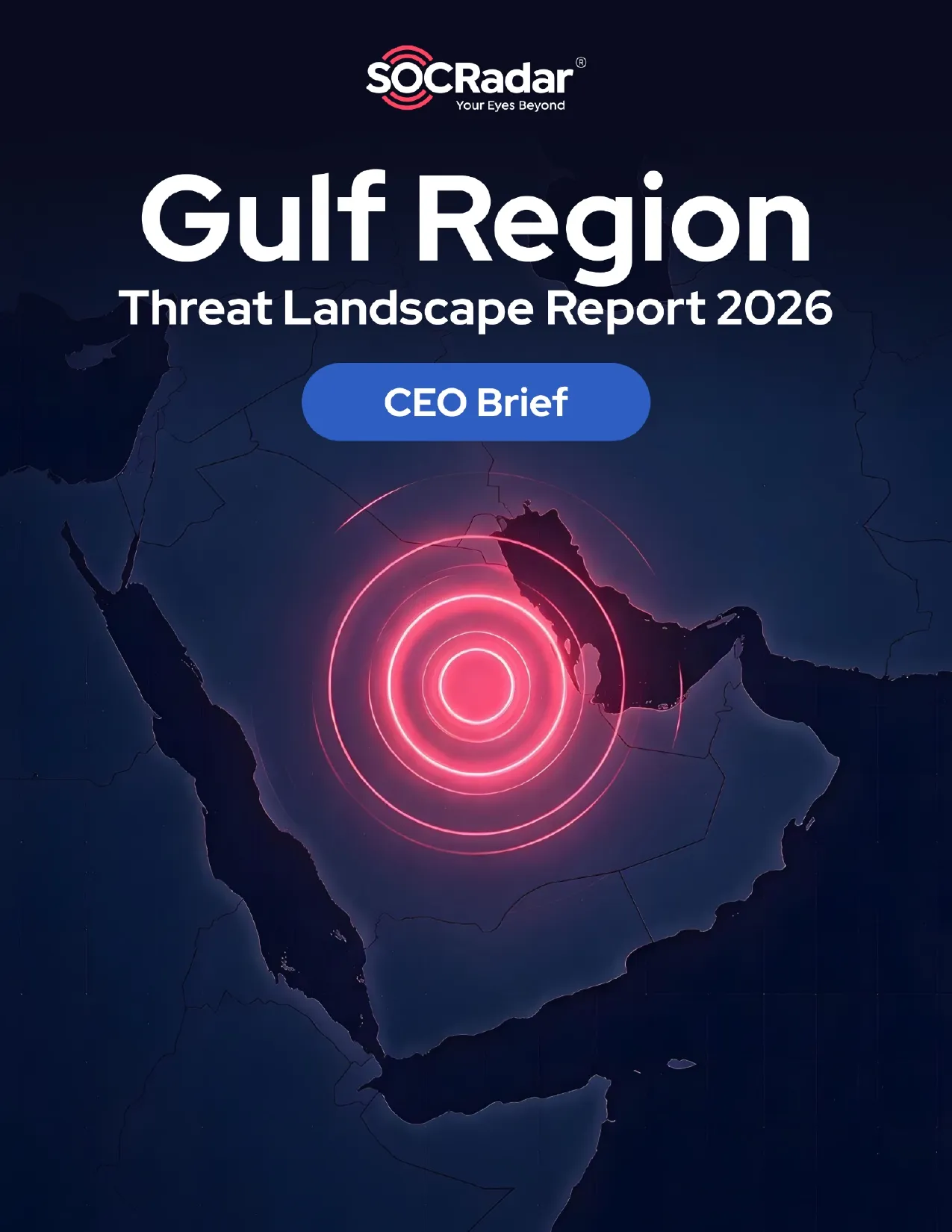 SOCRadar® Cyber Intelligence Inc. | Gulf Region Threat Landscape Report’s CEO Brief