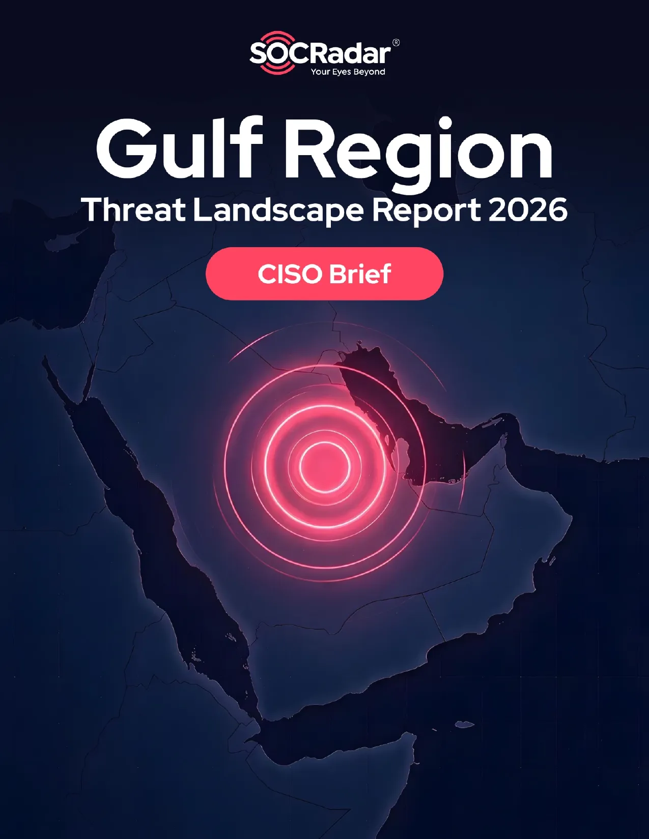 SOCRadar® Cyber Intelligence Inc. | Gulf Region Threat Landscape Report’s CISO Brief