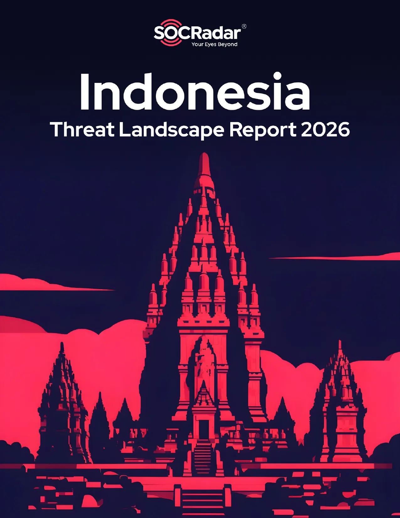 SOCRadar® Cyber Intelligence Inc. | Indonesia Threat Landscape Report 2026