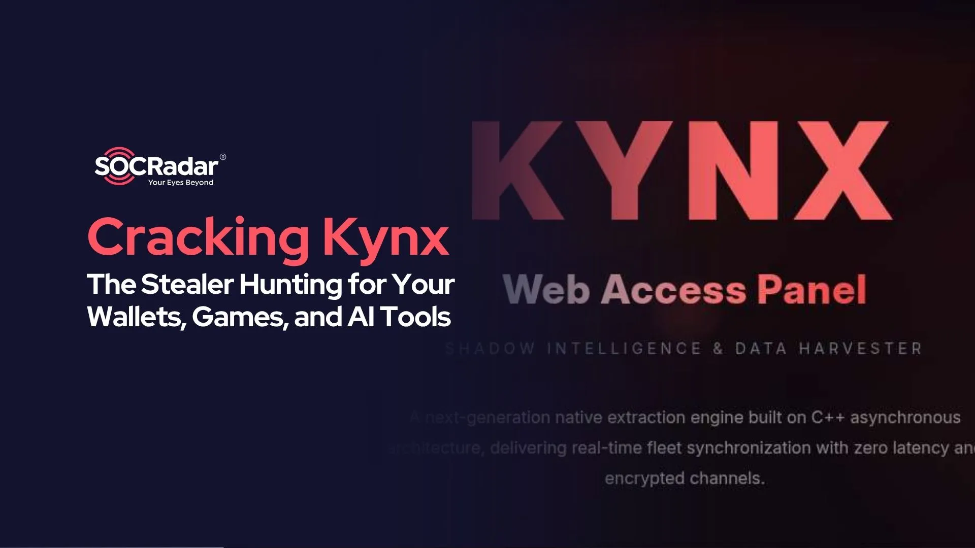 SOCRadar® Cyber Intelligence Inc. | Cracking Kynx: The Stealer Hunting for Your Wallets, Games, and AI Tools
