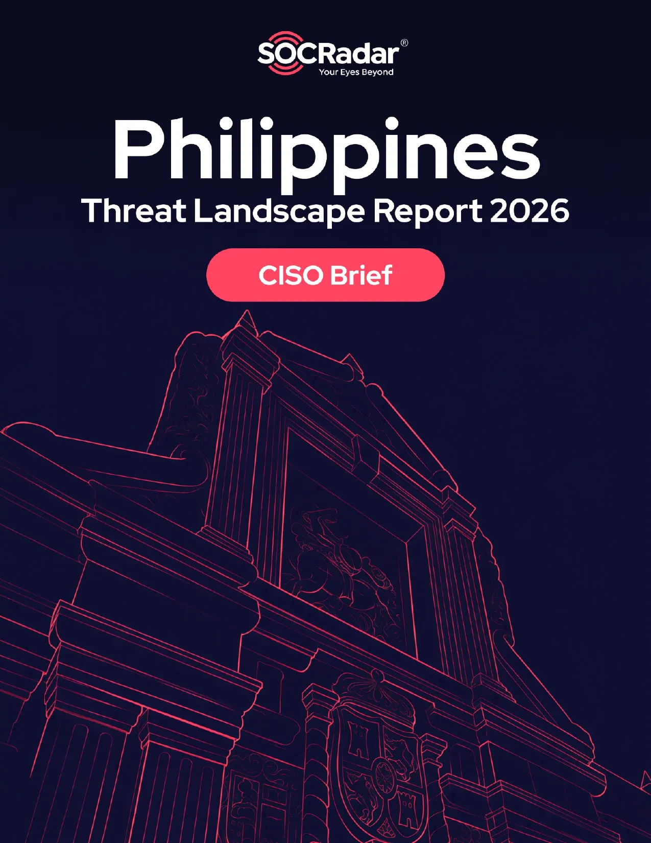 SOCRadar® Cyber Intelligence Inc. | Philippines Threat Landscape Report’s CISO Brief