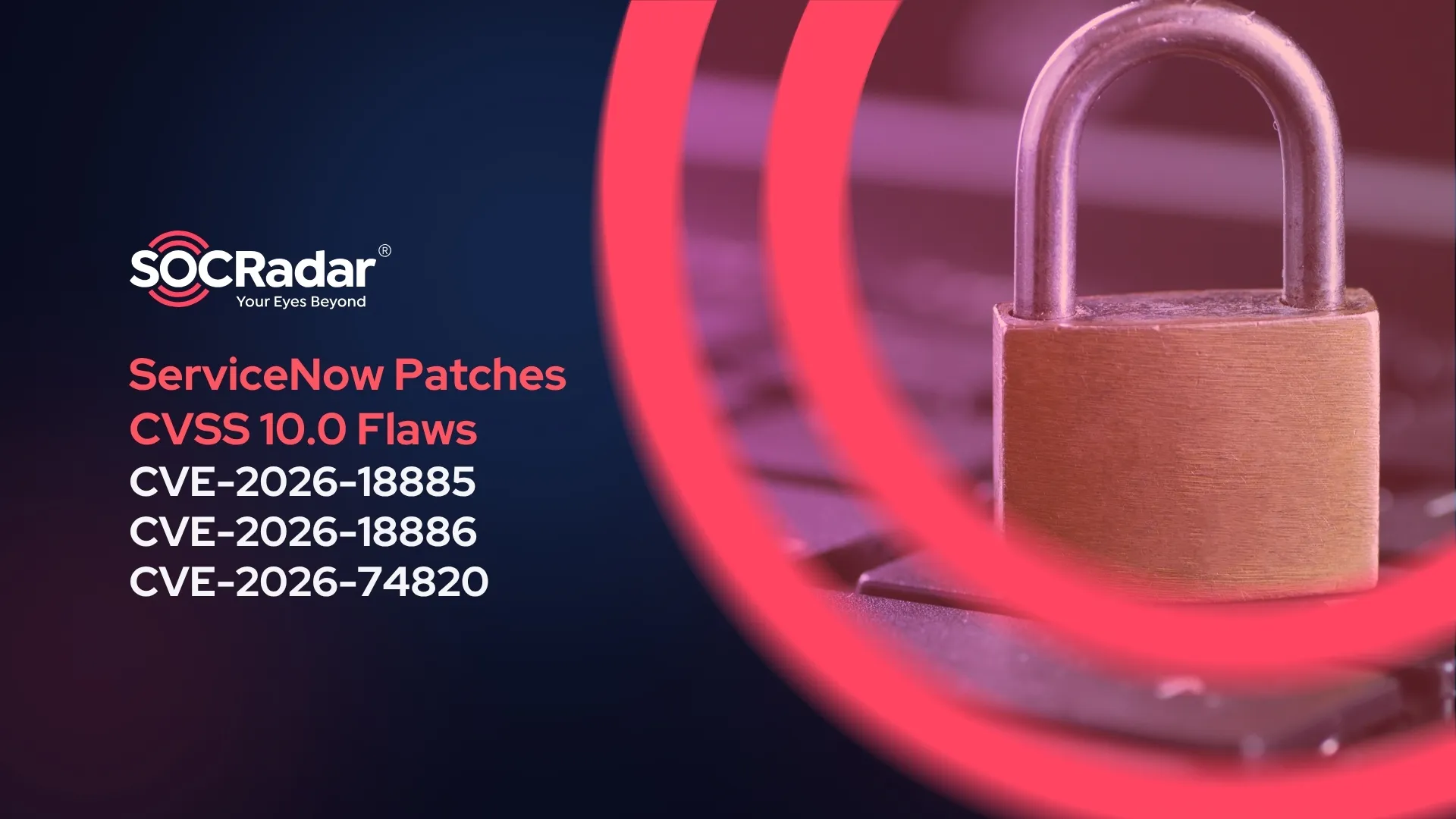 SOCRadar® Cyber Intelligence Inc. | ServiceNow Patches Multiple CVSS 10.0 Flaws
