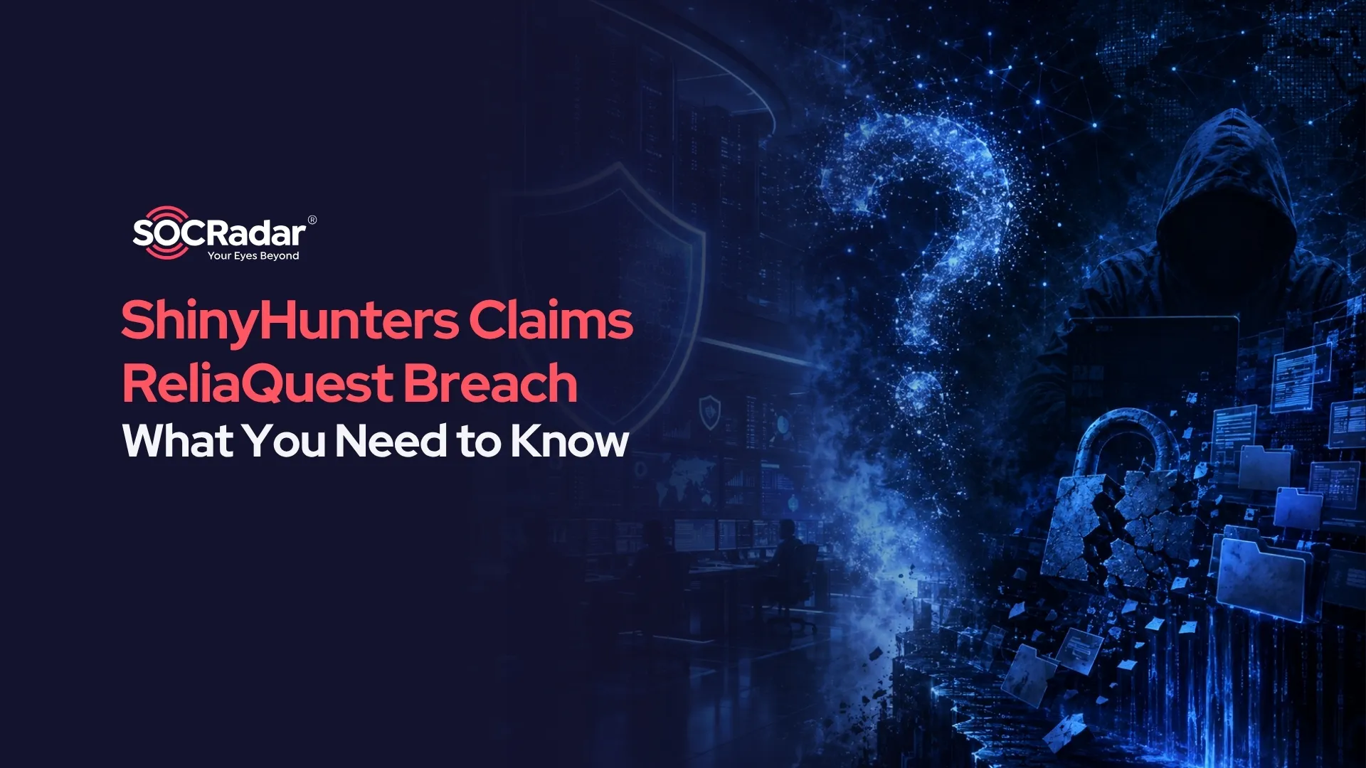 SOCRadar® Cyber Intelligence Inc. | ShinyHunters Claims ReliaQuest Breach