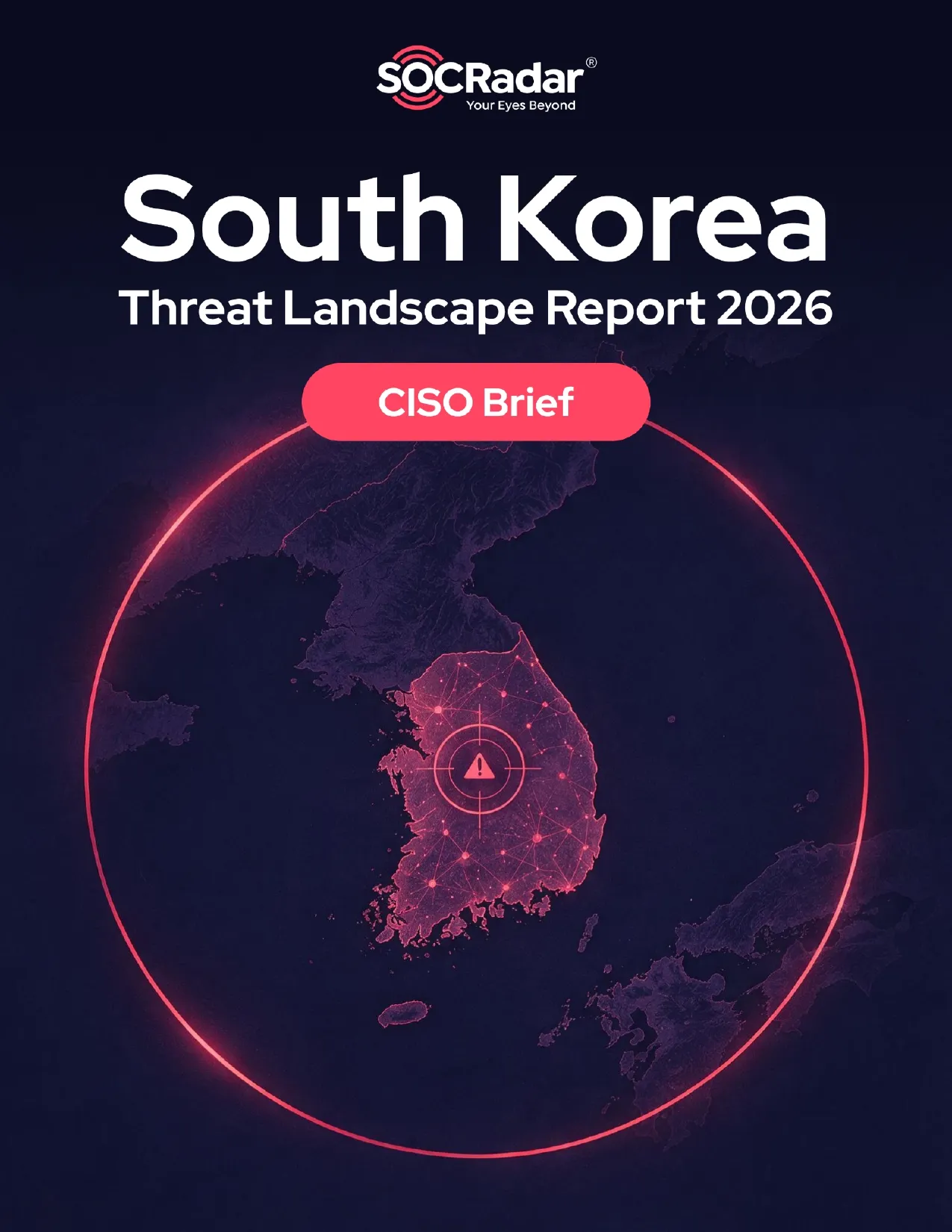 SOCRadar® Cyber Intelligence Inc. | South Korea Threat Landscape Report’s CISO Brief
