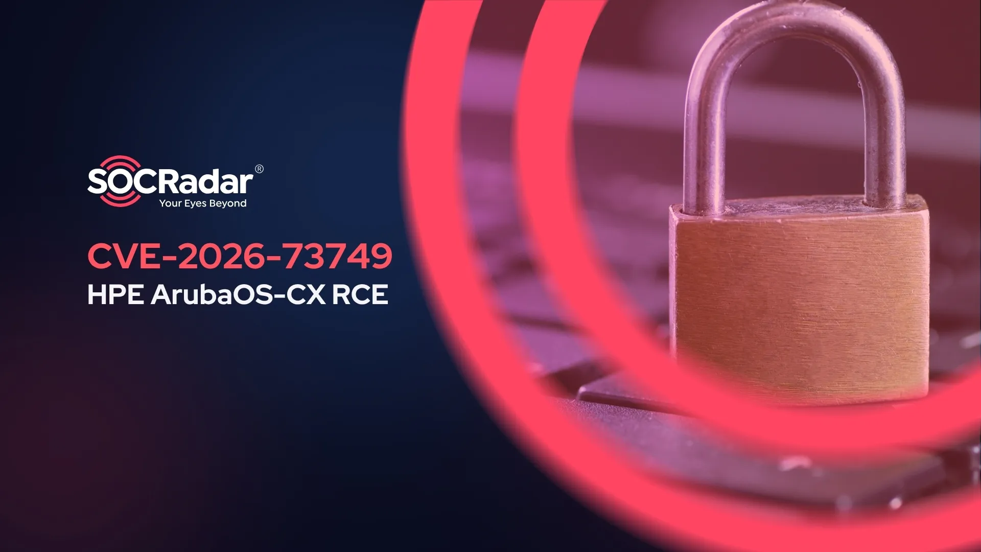 SOCRadar® Cyber Intelligence Inc. | CVE-2026-73749: HPE ArubaOS-CX RCE