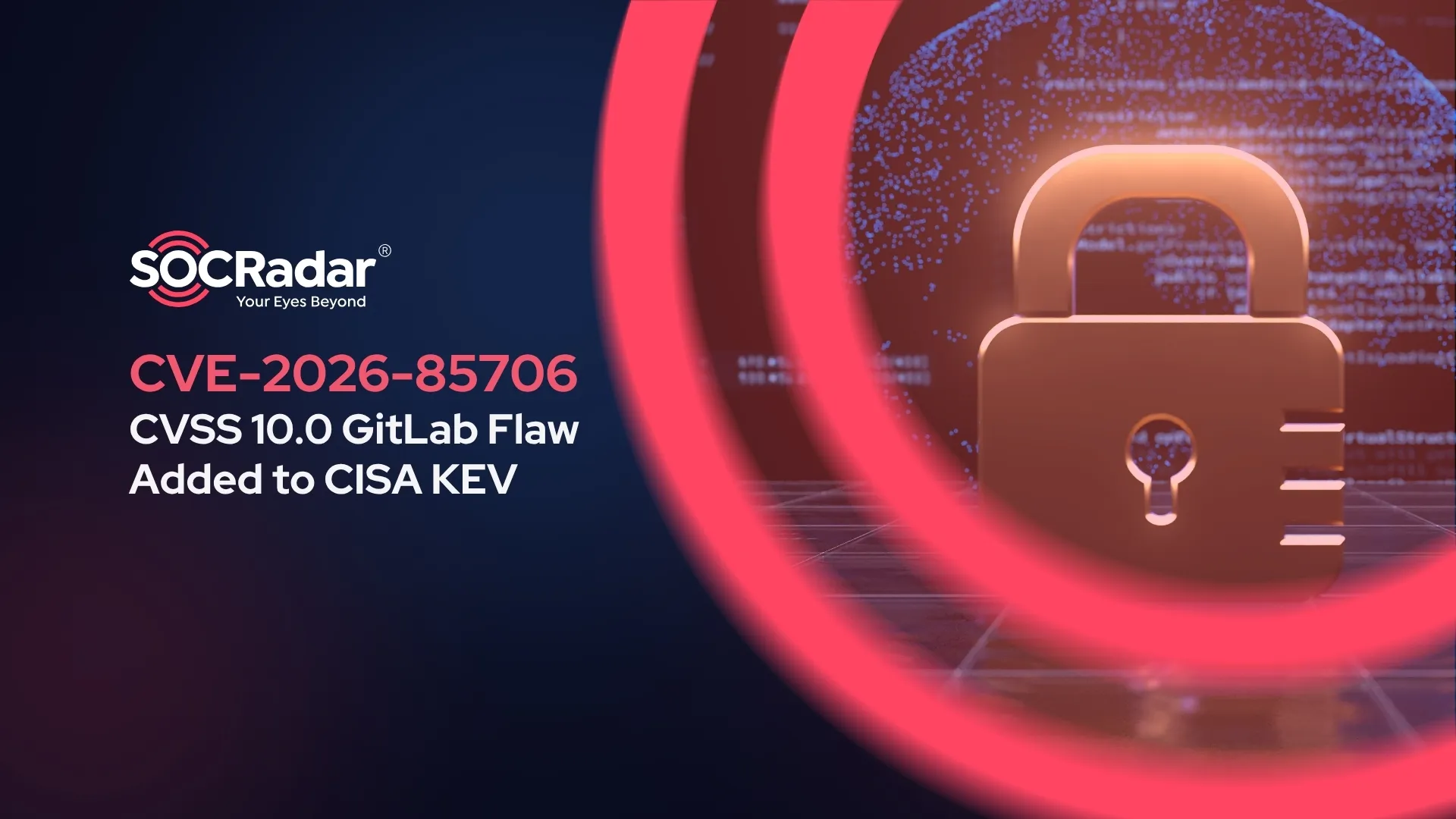 SOCRadar® Cyber Intelligence Inc. | GitLab CVE-2026-85706 Added to CISA KEV