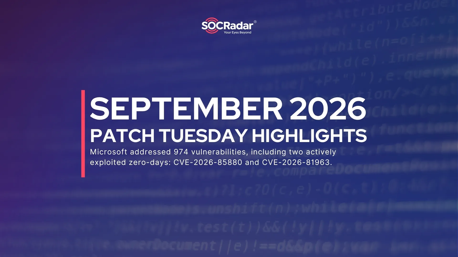 SOCRadar® Cyber Intelligence Inc. | September 2026 Patch Tuesday: 974 Flaws, 2 Zero-Days