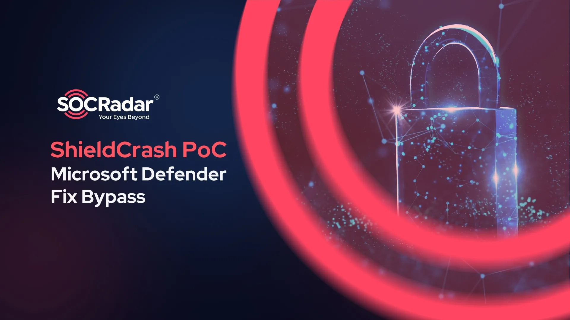 SOCRadar® Cyber Intelligence Inc. | ShieldCrash PoC: Microsoft Defender Fix Bypass
