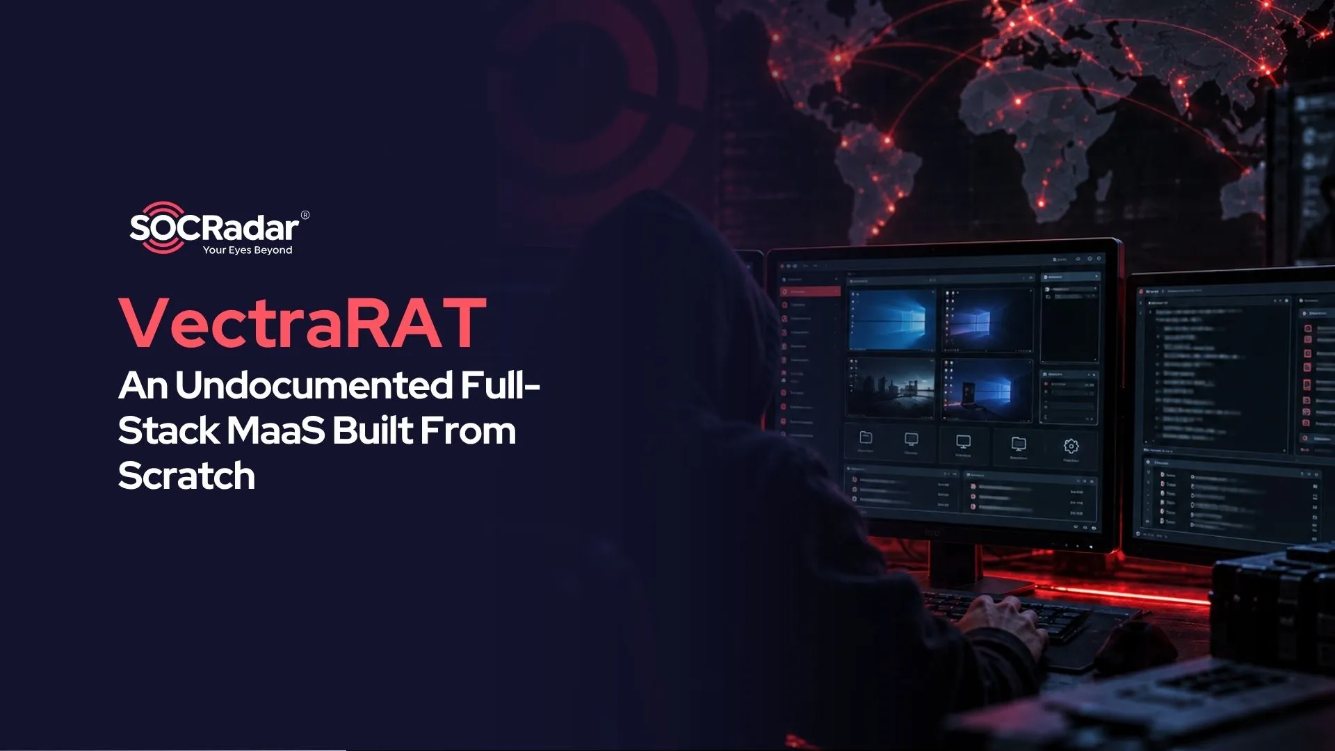 SOCRadar® Cyber Intelligence Inc. | VectraRAT: An Undocumented Full-Stack MaaS Built From Scratch