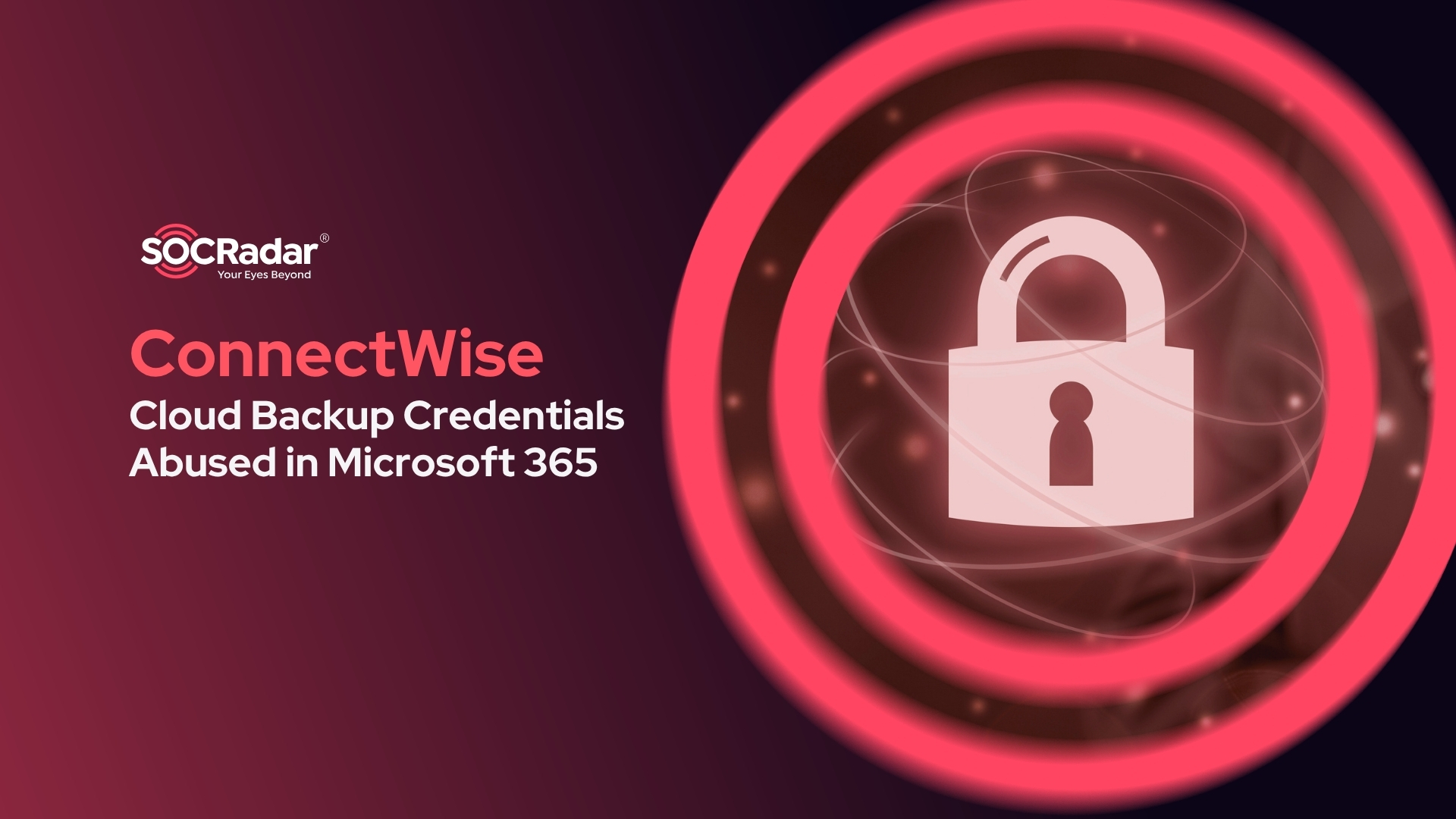 ConnectWise Cloud Backup Breach: What We Know